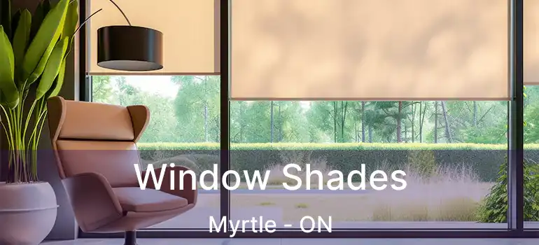  Window Shades Myrtle - ON