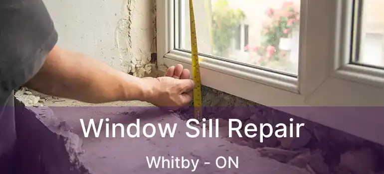  Window Sill Repair Whitby - ON