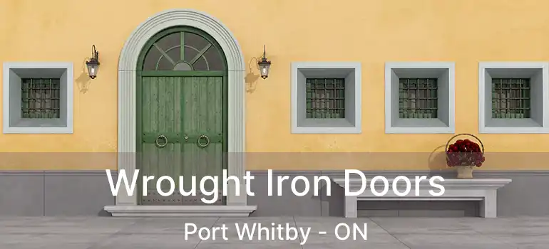  Wrought Iron Doors Port Whitby - ON