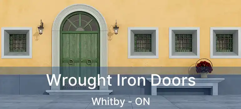  Wrought Iron Doors Whitby - ON